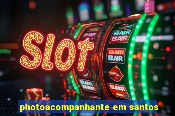 photoacompanhante em santos